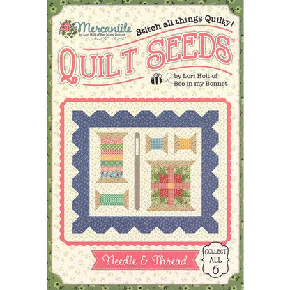 Mercantile Quilt Seeds Needle & Thread Quilt Pattern
